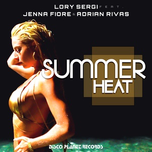 Обложка для Lory Sergi feat. Jenna Fiore, Adrian Rivas - Summer Heat