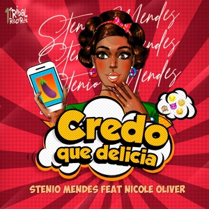 Обложка для Stenio Mendes feat. Nicole Oliver - Credo Que Delicia