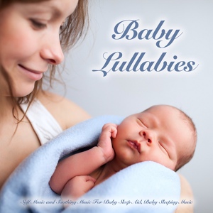 Обложка для Baby Sleep Music, Baby Lullaby, Baby Lullaby Academy - Relaxing Baby Lullaby Music