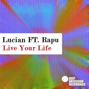 Обложка для Lucian feat. Rapu - Live Your Life