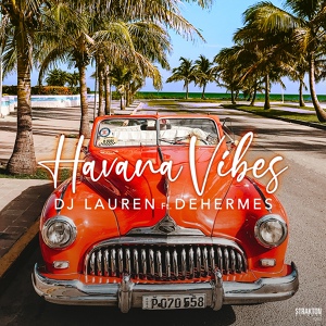Обложка для DJ Lauren feat. Dehermes - Havana Vibes