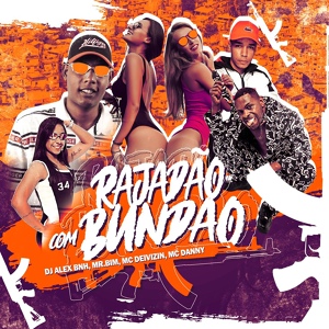 Обложка для DJ Alex BNH, Mr Bim, Mc Deivizin, Mc Danny - Rajadão Com Bundão