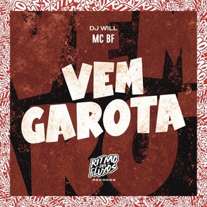 Обложка для MC BF, DJ Will - Vem Garota