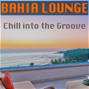 Обложка для Bahia Lounge - It Is For You