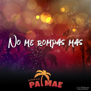 Обложка для Palmae - No Me Rompas Más