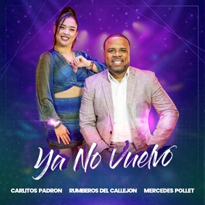 Обложка для Carlitos Padron, Rumberos Del Callejon, Mercedes Pollet - Ya No Vuelvo