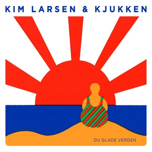 Обложка для Kim Larsen & Kjukken - Du Glade Verden