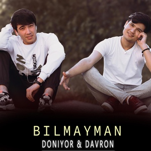 Обложка для Doniyor & Davron - Bilmayman