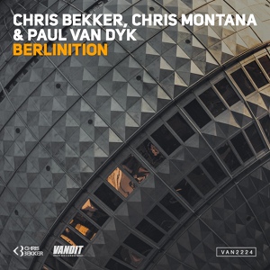 Обложка для Chris Bekker, Chris Montana, Paul van Dyk - Berlinition