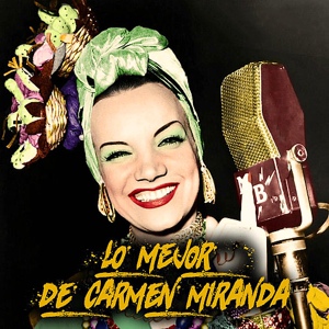 Обложка для Carmen Miranda - Rebola A Bola