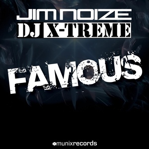 Обложка для Jim Noize, DJ X-Treme - Famous