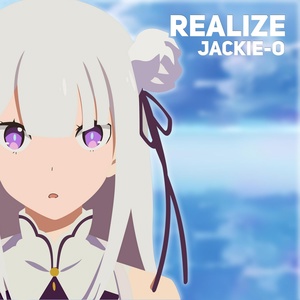 Обложка для Jackie-O - Realize (From "Re:Zero")