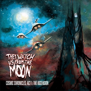 Обложка для They Watch Us From The Moon - Return To Earth
