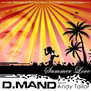 Обложка для D Mand feat. Andy Taylor feat. Andy Taylor - Summer Love