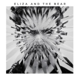 Обложка для Eliza And The Bear - Make It On My Own