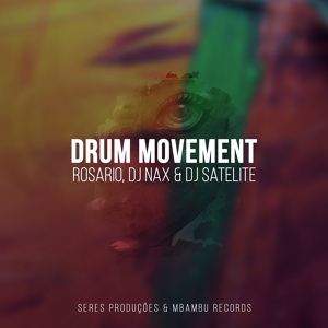 Обложка для DJ Satelite, Rosario, DJ Nax - Drum Movement