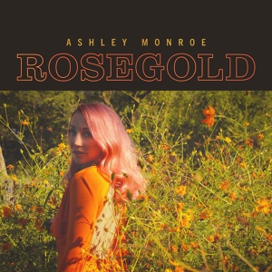 Обложка для Ashley Monroe - Gold