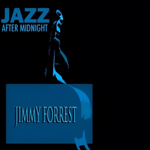 Обложка для Jimmy Forrest - Moonglow