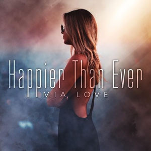 Обложка для Mia Love - Happier Than Ever