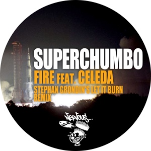Обложка для Superchumbo, Stephan Grondin - Fire Feat. Celeda (Stephan Grondin's Let It Burn Remix)