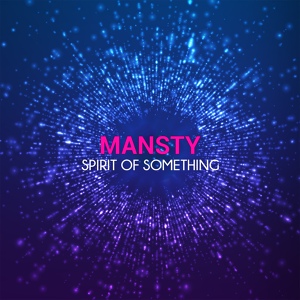 Обложка для Mansty - Spirit of Something