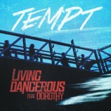 Обложка для TEMPT feat. Dorothy - Living Dangerous (feat. Dorothy)