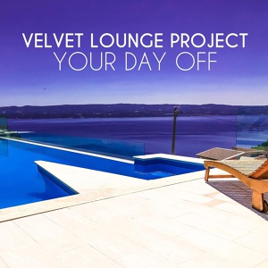 Обложка для Velvet Lounge Project - The Finest Day