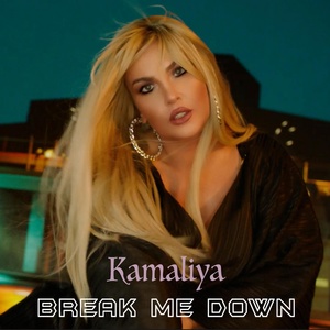 Обложка для Kamaliya - Break Me Down