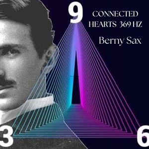Обложка для Berny Sax - Connected Hearts Nikola Tesla 369 Hz