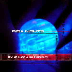 Обложка для [Ex] da Bass & Ian Brearley - Riga Nights