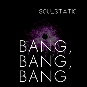 Обложка для Soulstatic - Bang, Bang, Bang