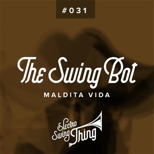 Обложка для The Swing Bot - Maldita Vida