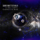 Обложка для Dark Matter Halo feat. Bill Laswell - Caravan to the Stars