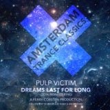 Обложка для Pulp Victim - Dreams Last For Long (But Not If You Wake-Up Mix)