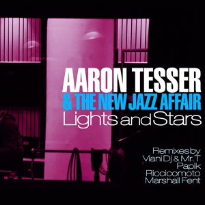 Обложка для Aaron Tesser & The New Jazz Affair - Lights and Stars