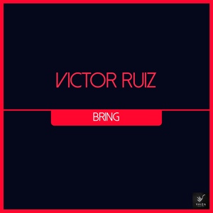 Обложка для Victor Ruiz - Bring the House Down