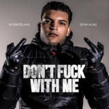 Обложка для Woenzelaar feat. Sevn Alias - Don't Fuck With Me