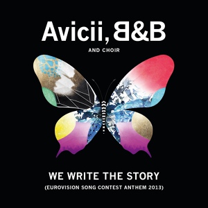 Обложка для Avicii, B & B And Choir - We Write The Story