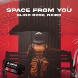 Обложка для Blind Rose, NEIRO - Space from You