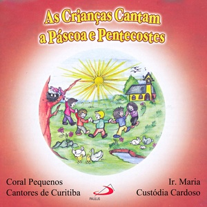 Обложка для Coral Pequenos Cantores de Curitiba, Ir. Maria Custódia Cardoso - A Palavra de Deus é a luz