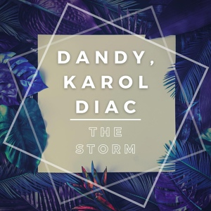 Обложка для Dandy, Karol Diac - The Storm