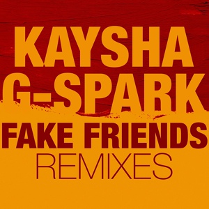 Обложка для Kaysha, G-Spark - Fake Friends