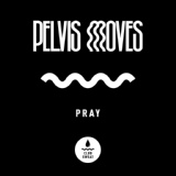 Обложка для Pelvis Moves - Pray