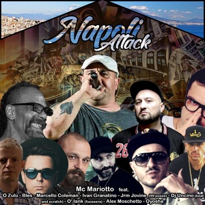 Обложка для Mc Mariotto feat. Oyoshe, Alex Moschetto, O' Lank, DJ Uncino, JRM Jovine, Ivan Granatino, Marcello Coleman, Bles, 'O Zulù - Napoli Attack