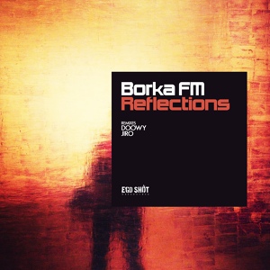 Обложка для Borka FM - Reflections (Jiro Remix)