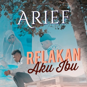 Обложка для Arief - Relakan Aku ibu