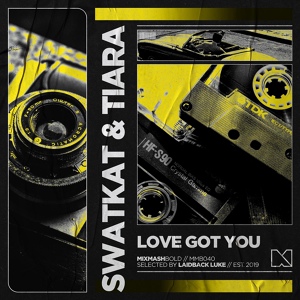 Обложка для Swatkat, DJ Tiara, Mixmash Bold - Love Got You
