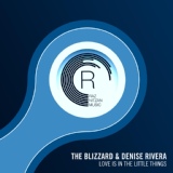 Обложка для The Blizzard & Denise Rivera - Love Is In The Little Things