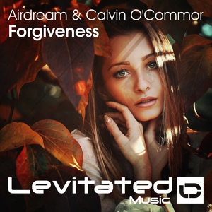 Обложка для Airdream & Calvin O'Commor - Forgiveness (Original Mix)