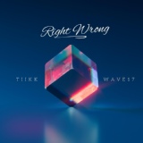 Обложка для TIIKK, WAVE17 - Right Wrong